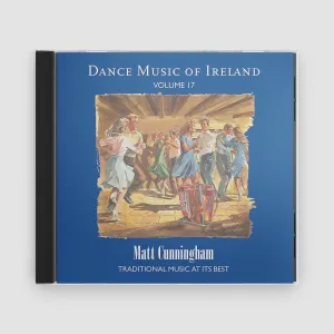 Matt Cunningham : Dance Music of Ireland Vol.17